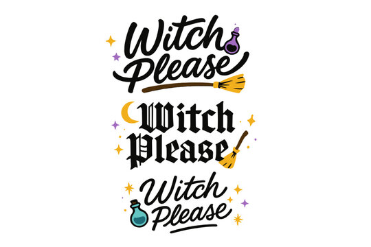 Whimsical Calligraphy Designs. Witch Please. Create a calligraphy lettering illustration of the phrase: Witch
