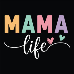 Colorful “Mama Life” Typography T-Shirt Design with Hearts and Script Font