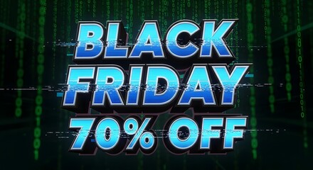 Black friday seventy percent off sale with digital glitch effect and binary code background graphic