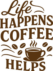 Life Happens Coffee Helps Typography Design