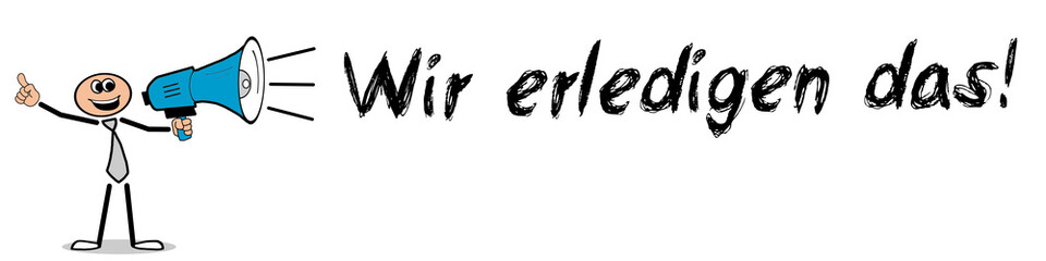 Fototapeta premium Wir erledigen das!