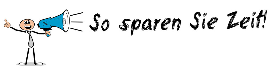 So sparen Sie Zeit!