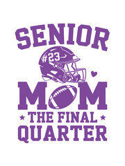 Senior mom the final quarter football helmet and ball