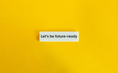 Let’s Be Future Ready Text on White Tile over Yellow Background
