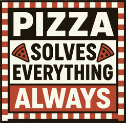 Retro Pizza Quote Vintage Typography Design
