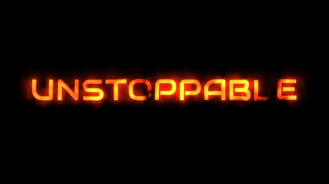 Unstoppable text message with fire animation on black background