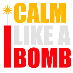 Calm Like Bomb Paradox Irony Humor Explosive Intensity
