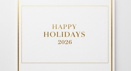 Happy Holidays 2026 Golden Frame White Background. Rectangle White Paper Frame with Gold Border, Isolated on Transparent Background.