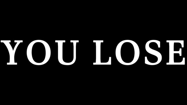 A stark image displaying the phrase you lose in bold white letters against a black background plain design