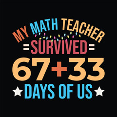 Obraz premium My Math Teacher Survived 67+33 days of us