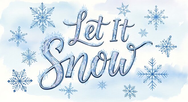 Snowflake Symphony: The whimsical words Let It Snow dance amidst a chorus of delicate snowflakes. the joyful winter season.