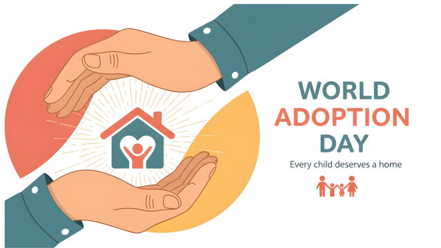 every child deserves home concept poster to World Adoption Day Celebration  