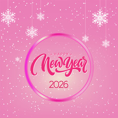 Happy New Year 2026 Celebration Design with Pink Circular Frame, White Snowflakes, and Soft Baby Pink Background, Elegant Festive Winter Graphic for Greeting Card, Poster, or Holiday Banner