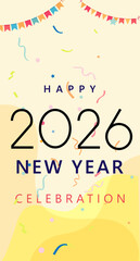Fototapeta premium Happy New Year 2026 Celebration Poster with Black Text, Confetti, and Colorful Pennant Flags on Yellow Background, Festive Party Illustration for Holiday Greeting, Banner, or Event Promotion