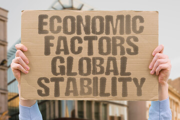 "Economic Factors Global Stability" Economic factors including trade, debt, and growth influence the resilience of global stability. ECONOMIC. FACTORS. GLOBAL. STABILITY. RESILIENCE.
