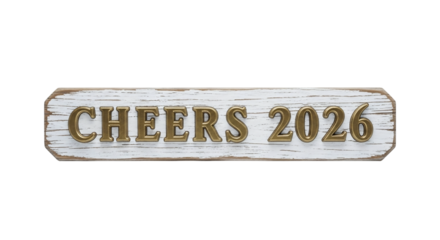 Cheers 2026 sign on a distressed white wooden plank isolated on transparent background the letters are gold and have a 3d effect