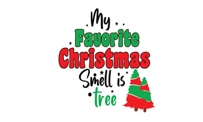 My Favorite Smell is Christmas tree T-Shirt Design
