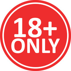 Eighteen plus only sign red circle with text vector illustration for age restriction and content warning