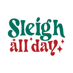Sleigh All Day Svg