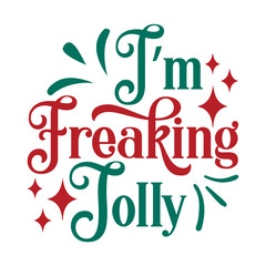 I’m Freaking Jolly Svg