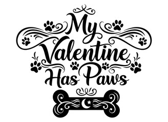 My Valentine Has Paws A Heartfelt Valentine's Day Design Featuring Paws, Bone, and Delicate Swirls