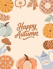 Autumn holiday card with the inscription Happy Autumn. Fall template. Background for the harvest festival or Thanksgiving. Autumn frame of pumpkins, pumpkin pie, mushrooms and pastries. Vector