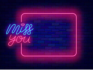 Miss you neon quote. Love emotion. Happy Valentines day. Empty pink frame and lettering. Vector stock illustration