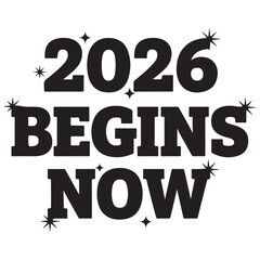 2026 Begins Now – Bold Motivational Typography Vector