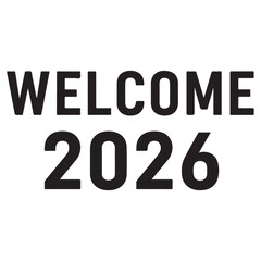 Welcome 2026 – Clean Sans Serif Minimal Typography Vector