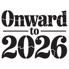 Onward to 2026 – Bold Stencil Typography for the New Year 2026 vector 