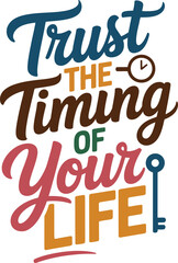 Trust Timing of Your Life Inspirational Quote Lettering Design Key and Clock Icon Illustration