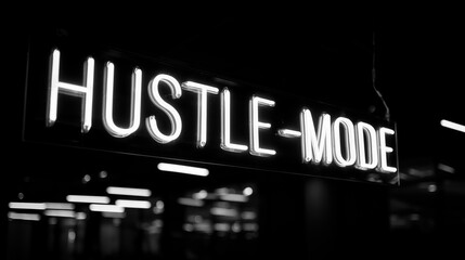 Neon sign reading Hustle Mode glowing against dark modern workspace backdrop