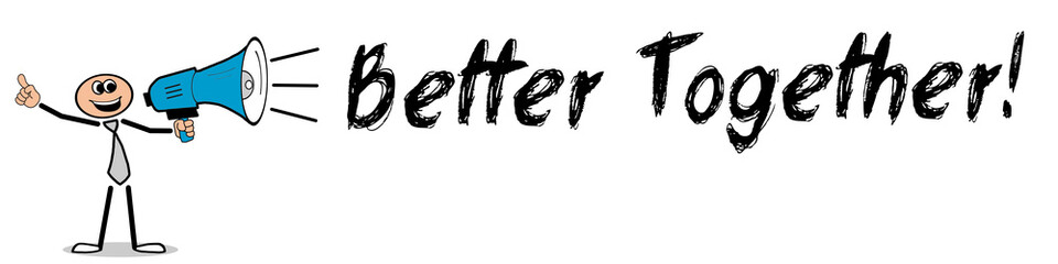Better Together!