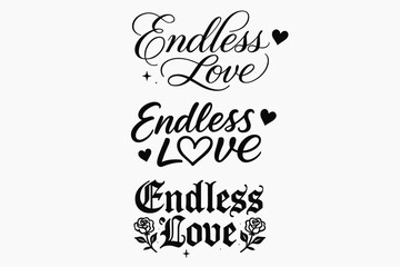Endless Love Variations. Endless Love. Create a calligraphy lettering illustration of the phrase: Endless Love