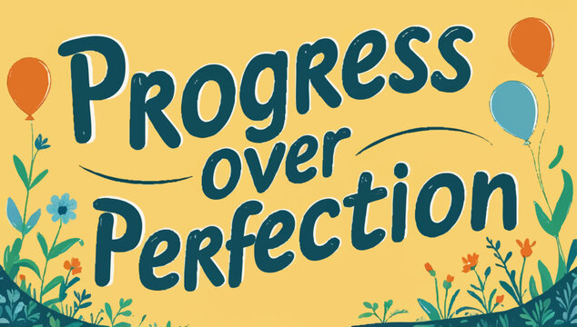 Inspirational progress over perfection banner with vibrant colors and balloon accents for motivation