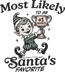 Funny "Most Likely To Be Santa's Favorite" Christmas quote. Retro 1950s cartoon elf holding a number one trophy. Vintage Kitsch holiday design.