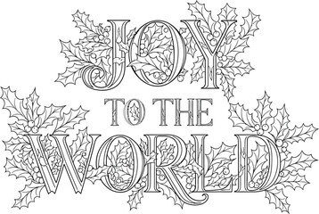 Joy to the world holiday coloring page with holly leaves for festive activities