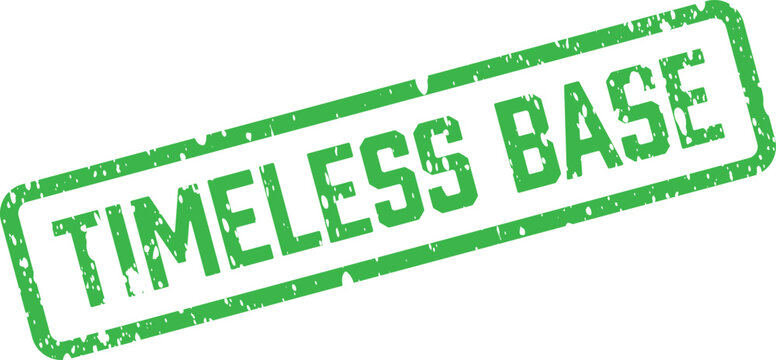 A prominent green TIMELESS BASE rubber stamp imprint suggests enduring foundations and lasting principles