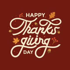 Happy Thanksgiving Day hand drawn typography with Autumn leaves. Vintage lettering design for greeting card, poster, banner, postcard, label, and Thanksgiving wallpaper.
