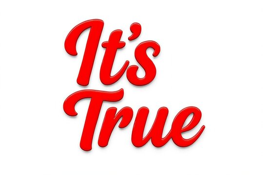 Bold red script lettering spelling out the phrase it s true against a clean white background