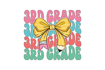 Retro Groovy 3rd Grade PNG Clipart, Back to School illustration Sublimation with Stacked Text and Yellow Pencil Bow Design 