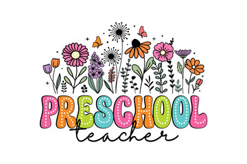 Preschool Teacher Groovy Floral Illustration, Colorful Wildflower Design for Early Childhood Educators Sublimation