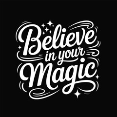 Believe in Your Magic Inspirational Typography Lettering Vector © AbidGfx