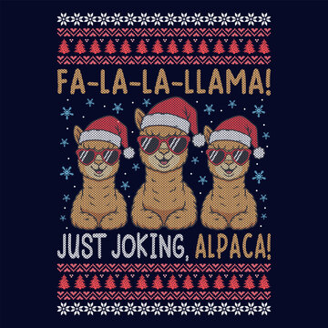 Fa La La Llma, Just Joking, Alpaca - Ugly Christmas sweater designs, vector Graphic