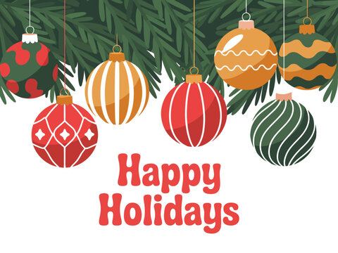 Happy Holidays text with hanging Christmas ornaments and pine branches.