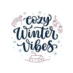 Cozy winter vibes hand lettering composition with related elements - mittens, house, cup full of  marshmallows, and snowflakes
