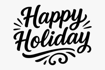 Elegant hand-drawn Happy Holiday text design for festive greetings, suitable for cards, banners, and diverse seasonal promotions