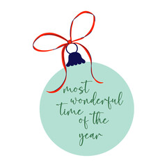Text inscription inside of Christmas bauble with bow. Happy holidays greeting card with decorative ball. Cute print for Xmas textile and postcard. Hand drawn flat design vector illustration.