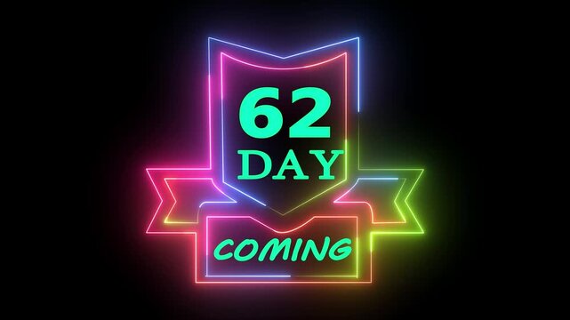 Neon Light Animated 62 Day Coming Soon Sign on Black Background Dynamic Motion