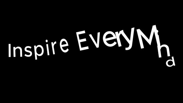Inspire every mind text in white letters on a black background with a slight tilt to the right side